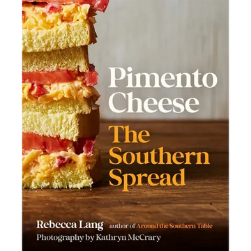Pimento Cheese: The Southern Spread - Hardcover