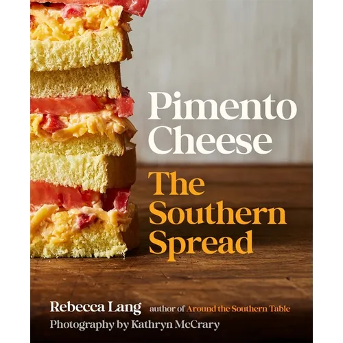 Pimento Cheese: The Southern Spread - Hardcover