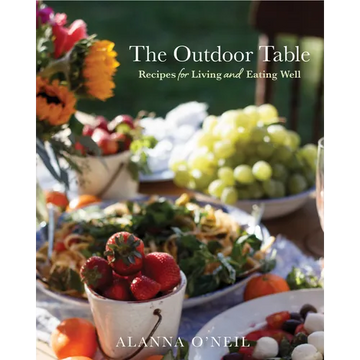 The Outdoor Table: Recipes for Living and Eating Well (Party Cooking, Outdoor Entertaining) - Paperback